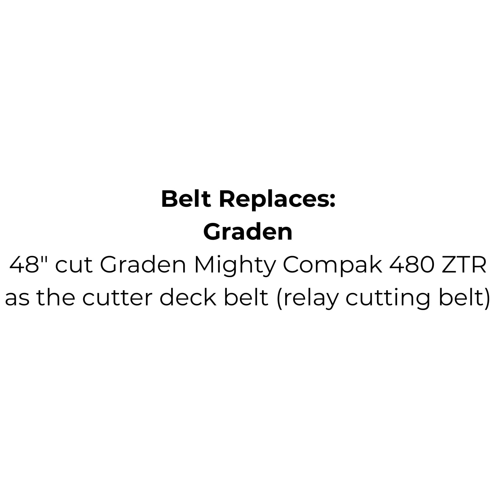 Belt replaces Graden Mighty Compak 48" cut cutter deck belt