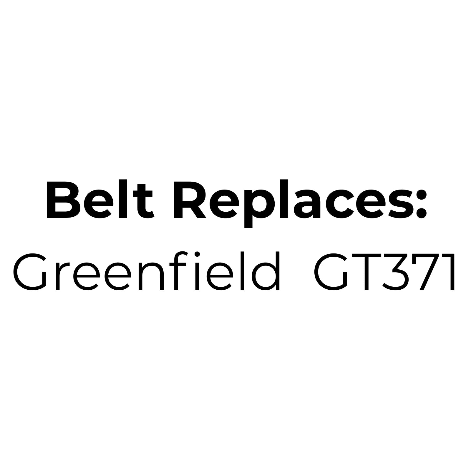 Belt Replaces Greenfield Anniversary/Mini GT371 Transmission Drive Belt